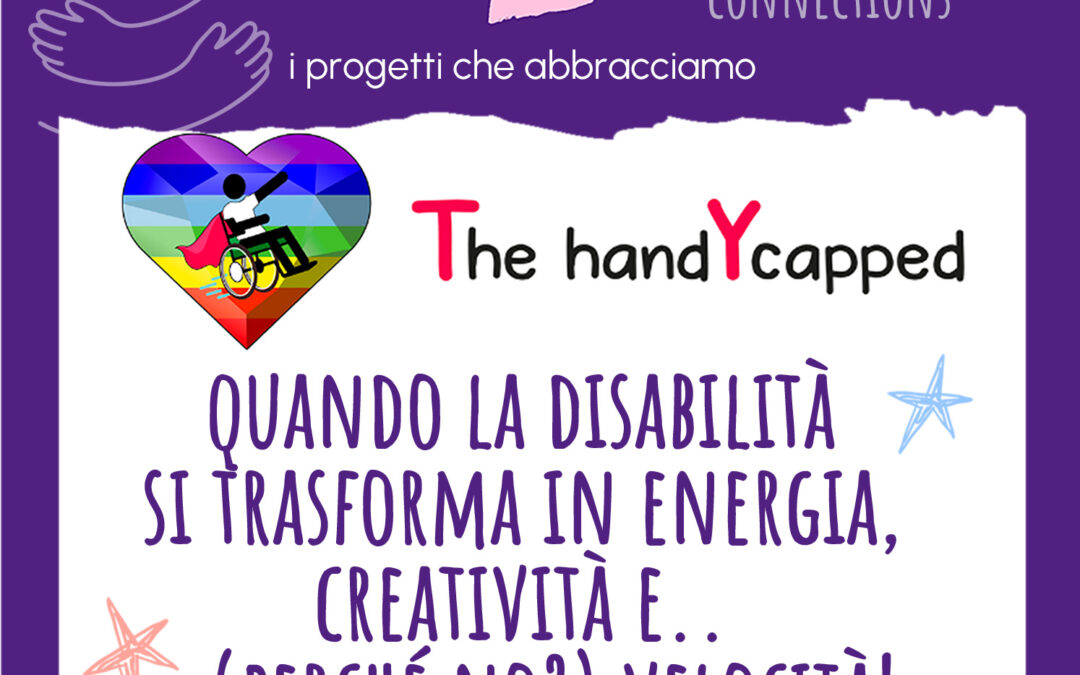 Embrace Connections – i progetti che abbracciamo –  ThehandYcapped